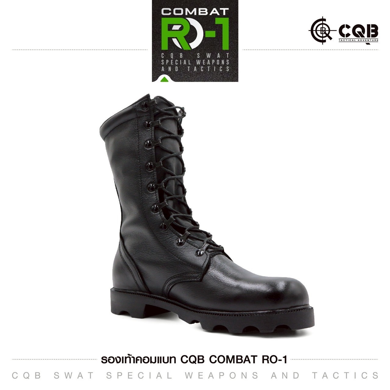 New.รองเท้า Combat CQB: RO-1# ( พื้นทรง โรเสิร์ท) - ผลิตจาก หนังวัวแท้ พื้นทรง โรเสิร์ท ใส่แล้ว เท้าดูเรียว สูง - กิ๊ปปลดไว 9 รู ความสูง 11.5 นิ้ว จากพื้น - หนัง ใช้วิธีการฟอกแบบ Vegetrable Tanning ทำให้หนัง มีความนุ่ม ใส่สบาย ไม่กัดเท้า - พื้นรองเท้า ผลิ