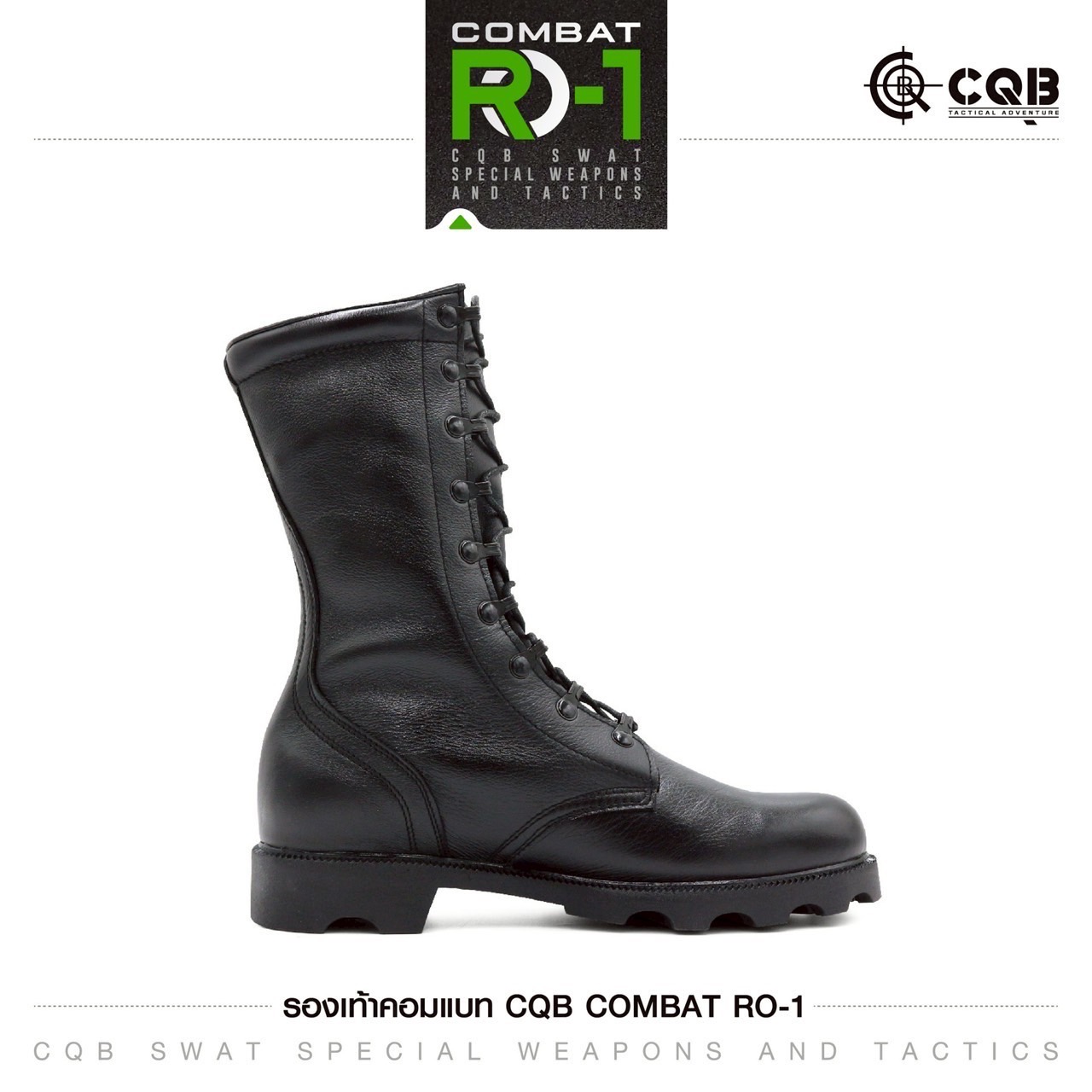 New.รองเท้า Combat CQB: RO-1# ( พื้นทรง โรเสิร์ท) - ผลิตจาก หนังวัวแท้ พื้นทรง โรเสิร์ท ใส่แล้ว เท้าดูเรียว สูง - กิ๊ปปลดไว 9 รู ความสูง 11.5 นิ้ว จากพื้น - หนัง ใช้วิธีการฟอกแบบ Vegetrable Tanning ทำให้หนัง มีความนุ่ม ใส่สบาย ไม่กัดเท้า - พื้นรองเท้า ผลิ