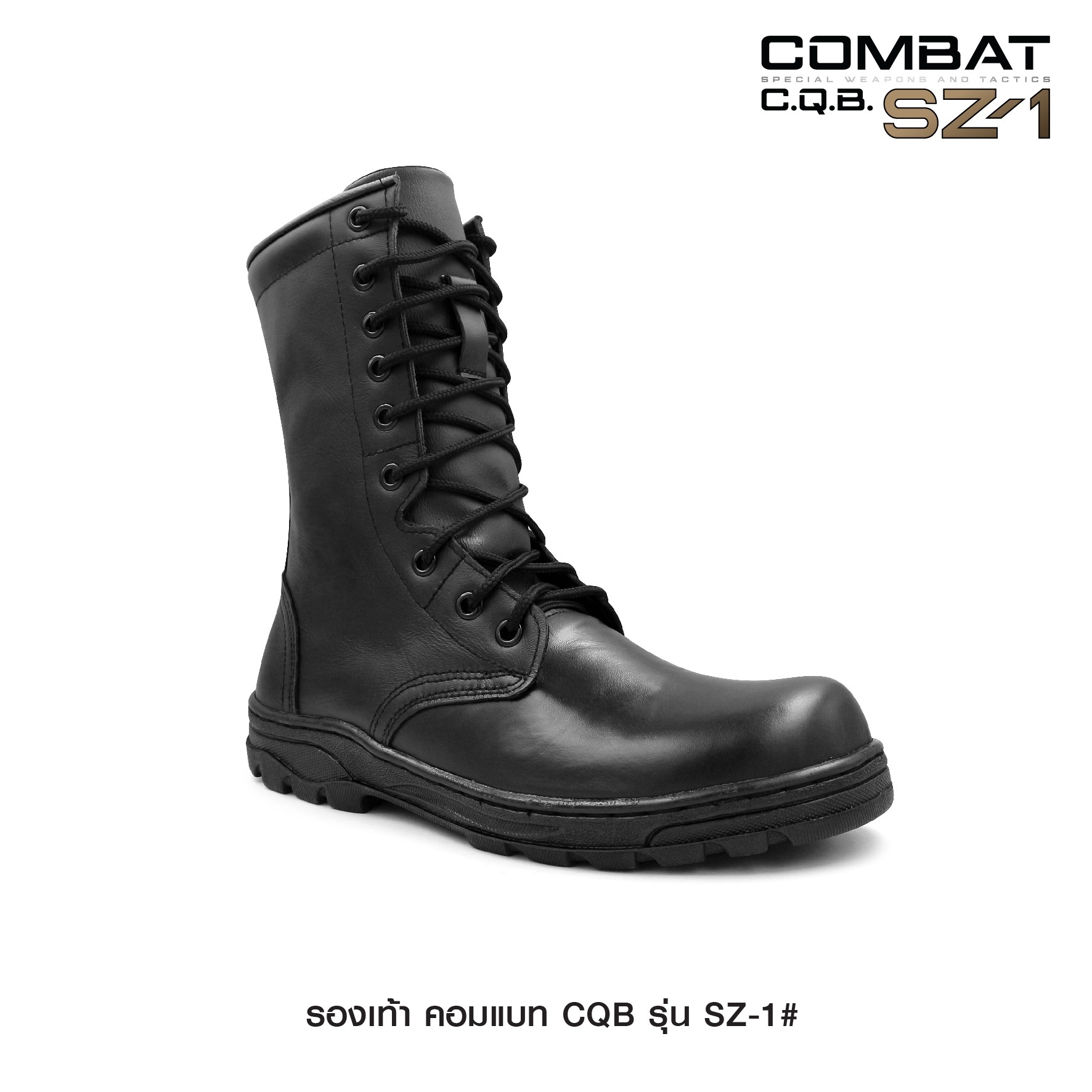 New.รองเท้าคอมแบท CQB รุ่น : SZ-1# ( ซิปข้าง) ผลิตจาก หนังวัวแท้ ออกแบบ มาเพื่อ เท้าของคนไทย ทรงเรียวสูง ใส่กระชับ ไม่รัดหน้าเท้า (sparkle)ตาไก่ 9 รู ความสูง 10 นิ้ว จากพื้น (sparkle) มีซิปข้าง สะดวกในการถอดและสวมใส (sparkle)น้ำหนักเบา เฉลี่ย เพียงคู่ละ 1
