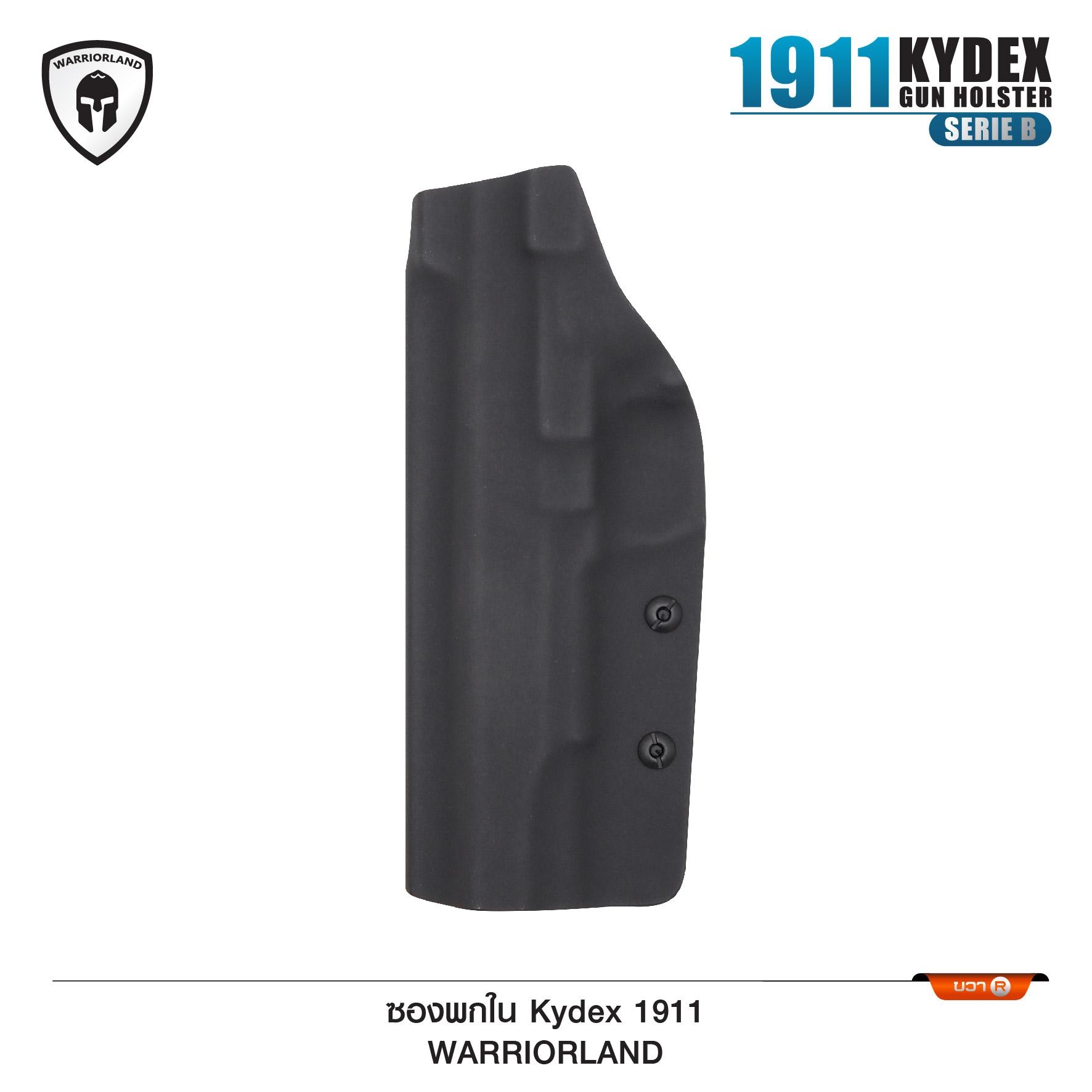 ซองปืนพกใน Kydex 1911 ( Warriorland ) IWB Kydex Holster (Serie B) Warriorland -ใช้สำหรับรุ่น Colt/ Kimber/ Springfield/ S&W/ Ruger/ Taurus/ Rock Island และรุ่น 1911 .45 ACP -ตัวซองผลิตจากแผ่น Kydex คุณภาพดี -ทำความสะอาดได้ง่าย ล้างคราบสกปรกออกง่าย -คงรูป