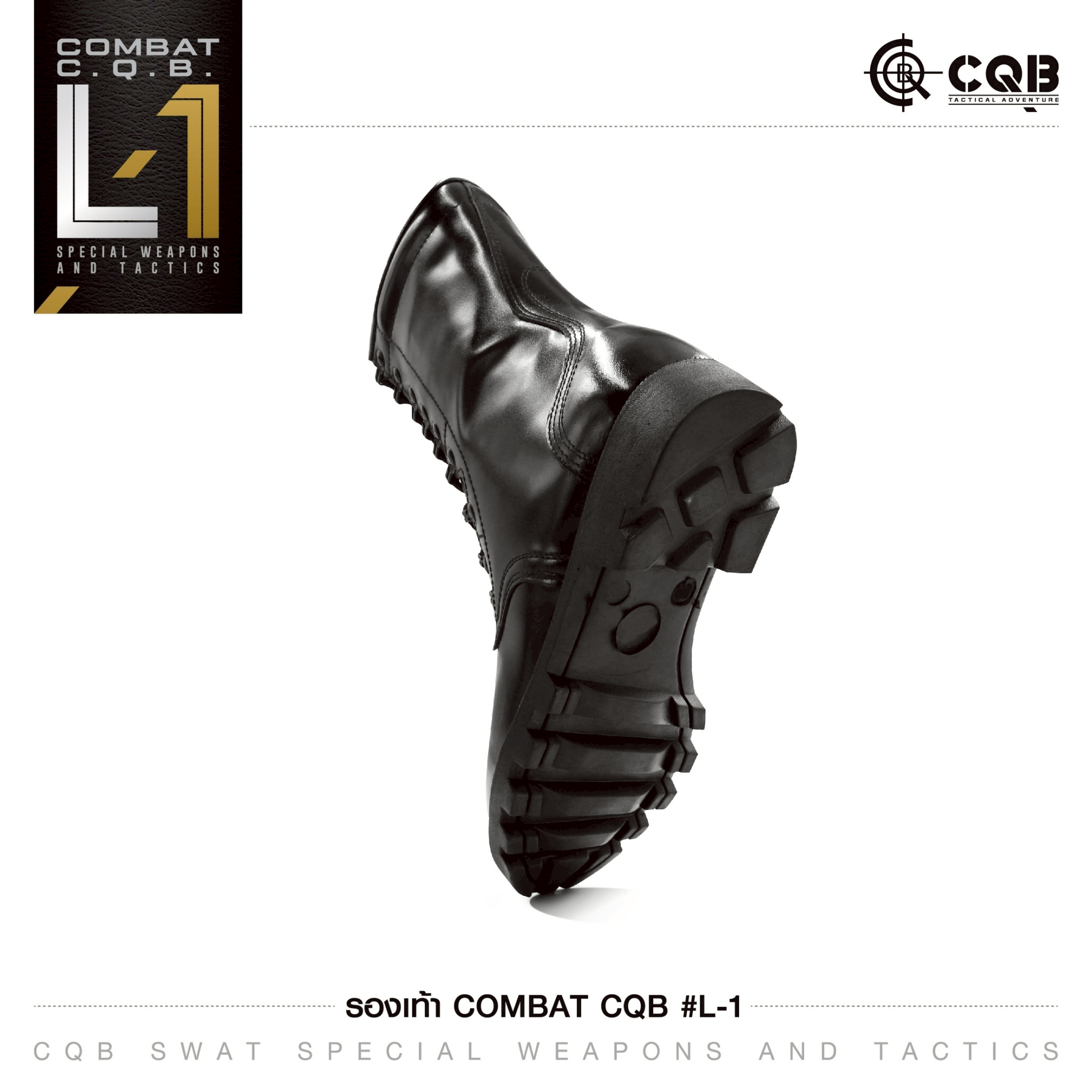 New.รองเท้า Combat CQB รุ่น L1# รองเท้าคอมแบท หนังวัวแท้ ออกแบบมาเพื่อรองรับ ขนาด และ รูปร่างเท้าของคนไทย ทรงเรียวสูงแต่ไม่บีบรัดหน้าเท้า - ตาไก่ปลดไว 9 รู ความสูงจากพื้น 10 นิ้ว - น้ำหนักเบา หนังมีความนุ่มใส่สบาย - รองพื้นนิ่ม ใส่ไม่เจ็บเท้า - ขัดหรือวนน
