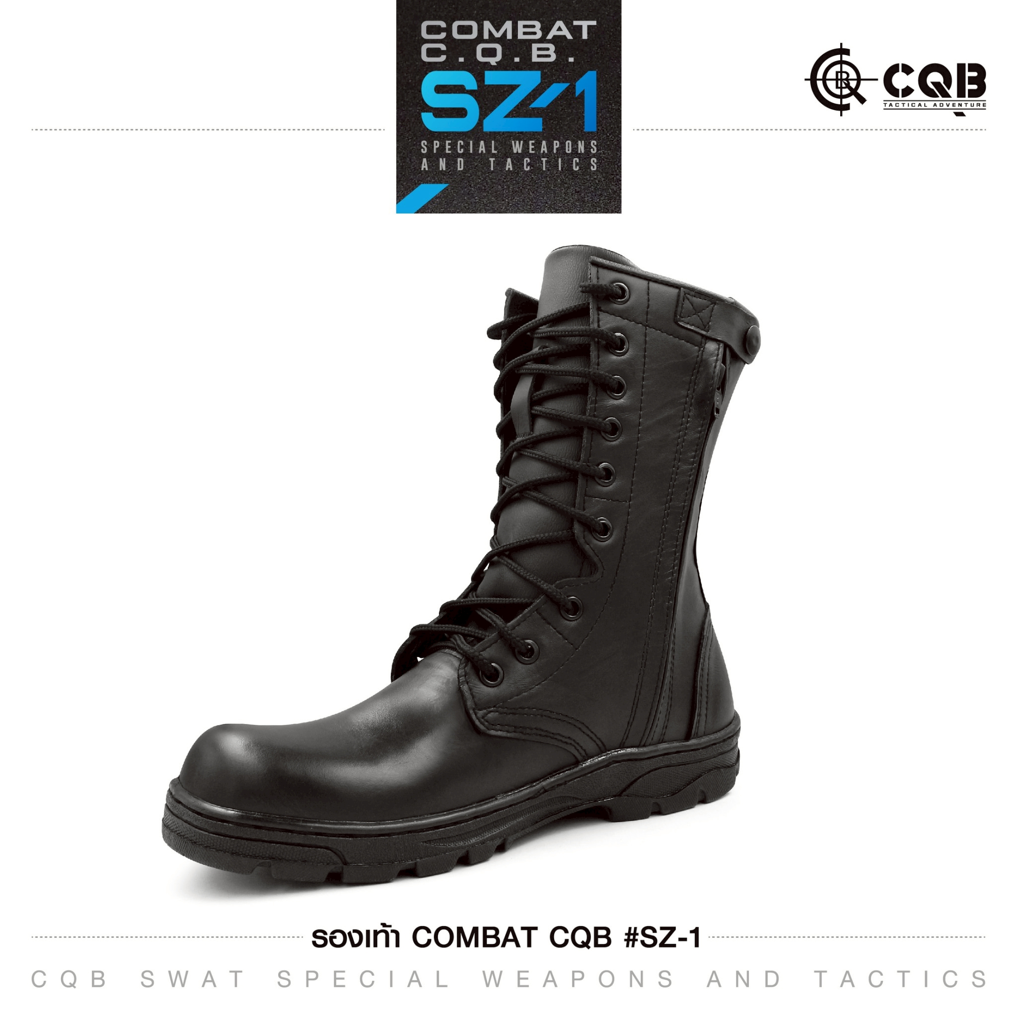 New. รองเท้า Combat CQB รุ่น : SZ-1# ( ซิปข้าง) ผลิตจาก หนังวัวแท้ ออกแบบ มาเพื่อ เท้าของคนไทย ทรงเรียวสูง ใส่กระชับ ไม่รัดหน้าเท้า - ตาไก่ 9 รู ความสูง 10 นิ้ว จากพื้น - มีซิปข้าง สะดวกในการถอดและสวมใส่ - น้ำหนักเบา เฉลี่ย เพียงคู่ละ 1.1kg - หนัง มีความน