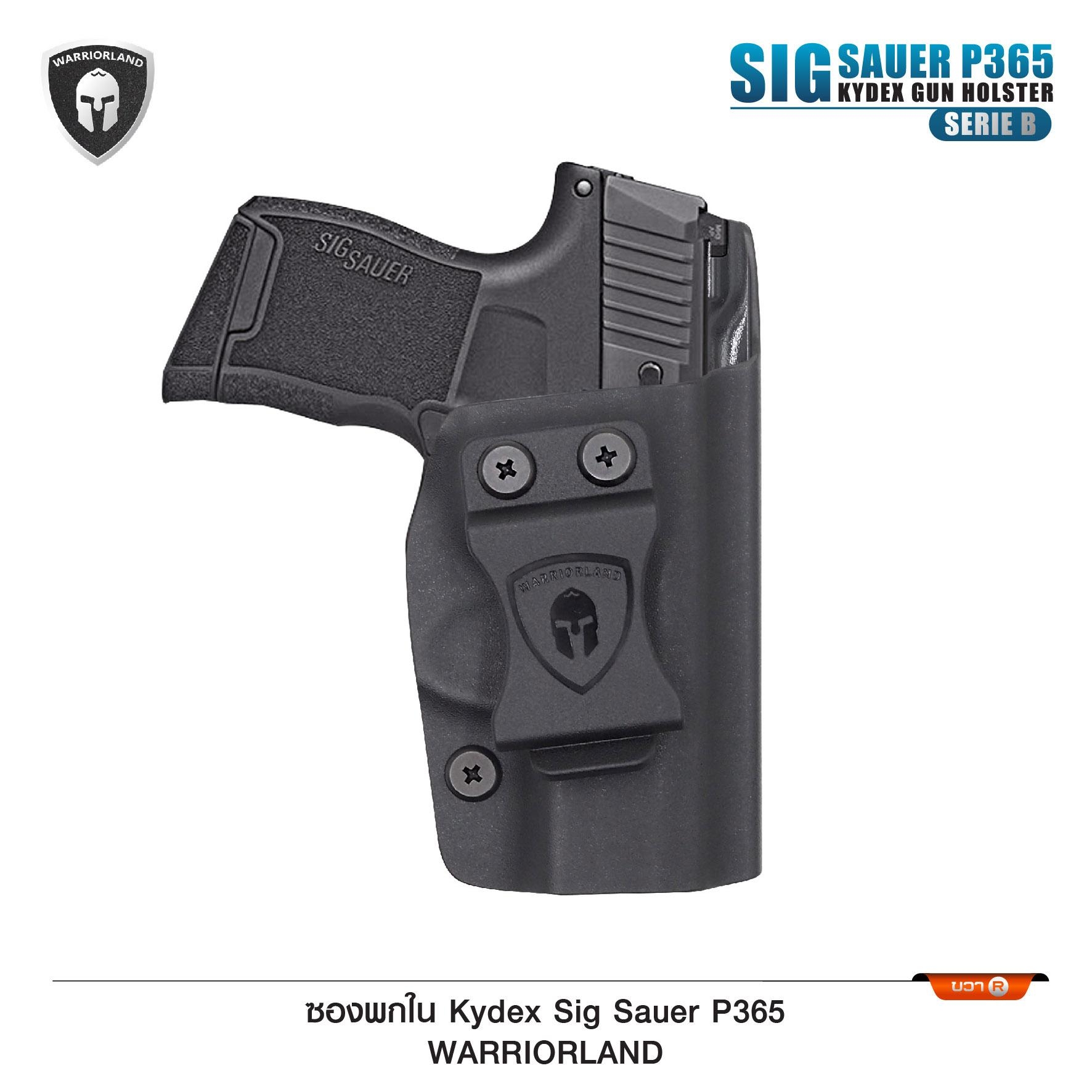 ซองปืนพกใน Kydex Sig Sauer P365 ( Warriorland ) (Serie B) IWB Kydex Holster (Serie B) Warriorland 🍁ใช้สำหรับรุ่น Sig Sauer P365 🍁ตัวซองผลิตจากแผ่น Kydex คุณภาพดี 🍁ทำความสะอาดได้ง่าย ล้างคราบสกปรกออกง่าย 🍁คงรูป ไม่หดหรือขยาย